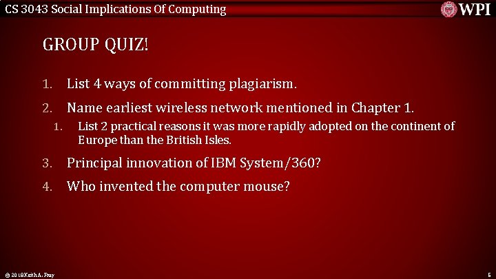 CS 3043 Social Implications Of Computing GROUP QUIZ! 1. List 4 ways of committing