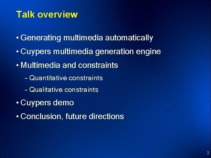Talk overview • Generating multimedia automatically • Cuypers multimedia generation engine • Multimedia and