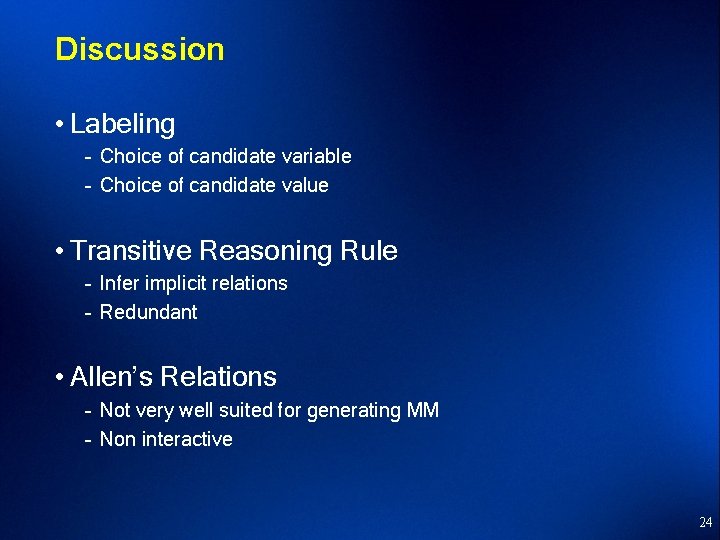Discussion • Labeling – Choice of candidate variable – Choice of candidate value •