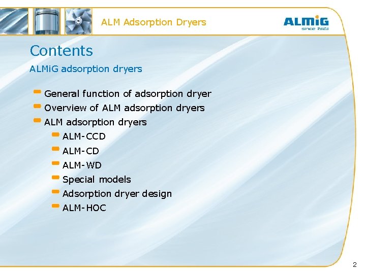 ALM Adsorption Dryers Contents ALMi. G adsorption dryers General function of adsorption dryer Overview