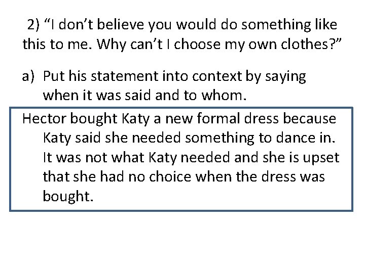 2) “I don’t believe you would do something like this to me. Why can’t