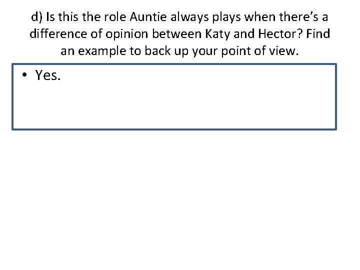 d) Is this the role Auntie always plays when there’s a difference of opinion
