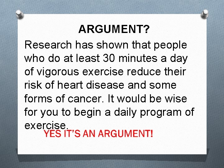 ARGUMENT? Research has shown that people who do at least 30 minutes a day