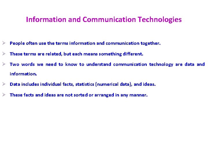 Information and Communication Technologies Ø People often use the terms information and communication together.