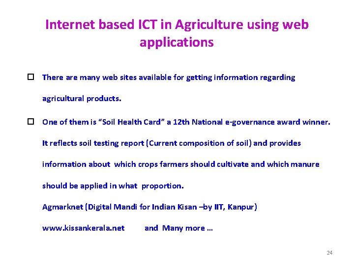 Internet based ICT in Agriculture using web applications There are many web sites available