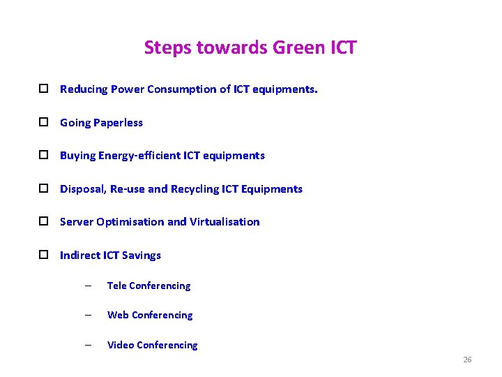 Steps towards Green ICT Reducing Power Consumption of ICT equipments. Going Paperless Buying Energy-efficient
