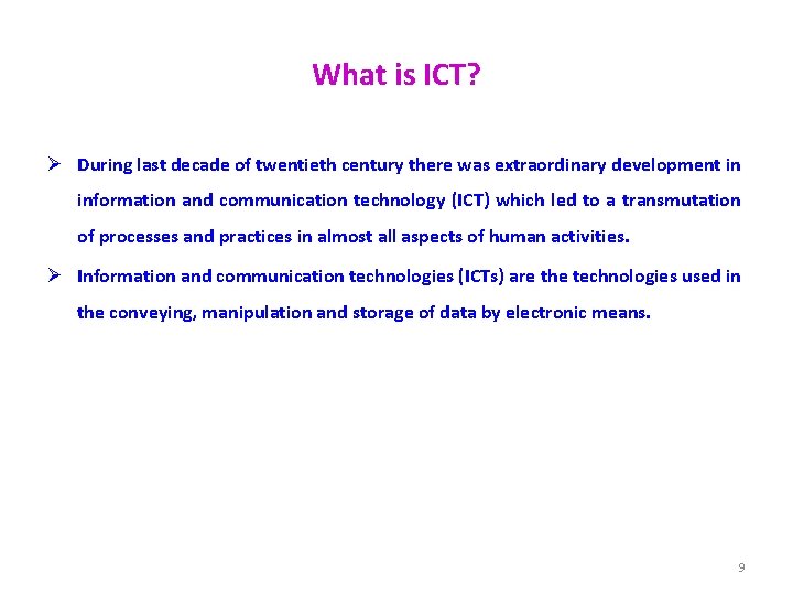 What is ICT? Ø During last decade of twentieth century there was extraordinary development