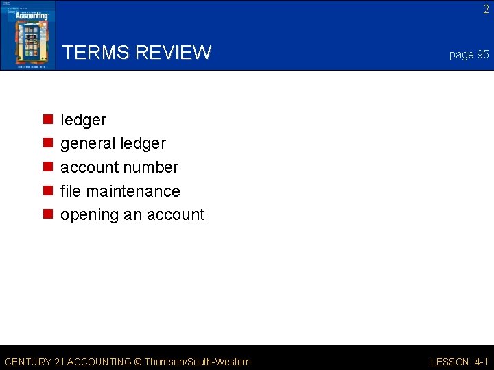 2 TERMS REVIEW n n n page 95 ledger general ledger account number file