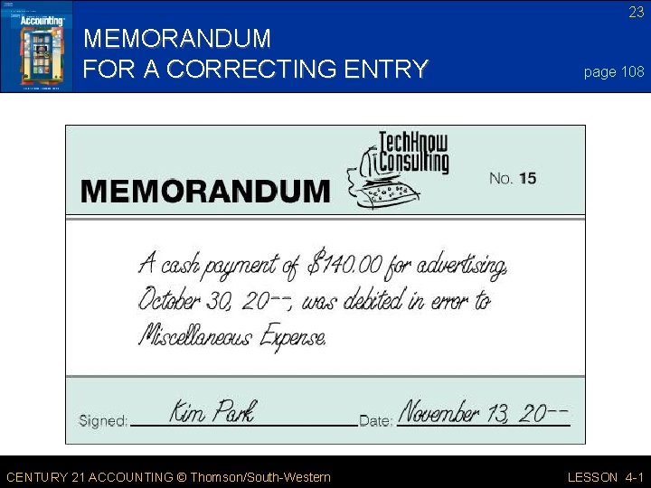 23 MEMORANDUM FOR A CORRECTING ENTRY CENTURY 21 ACCOUNTING © Thomson/South-Western page 108 LESSON