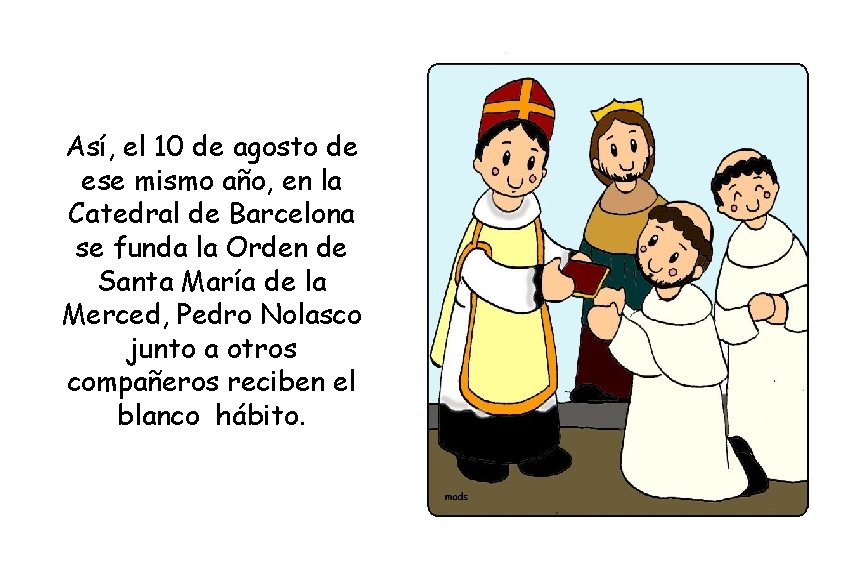 Así, el 10 de agosto de ese mismo año, en la Catedral de Barcelona