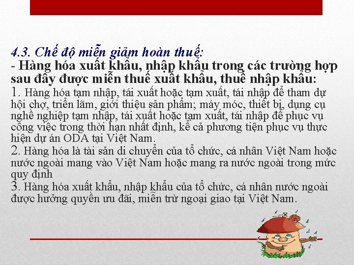 4. 3. Chế độ miễn giảm hoàn thuế: - Hàng hóa xuất khẩu, nhập