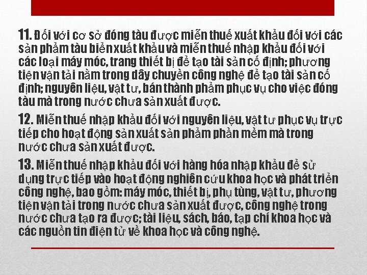 11. Đối với cơ sở đóng tàu được miễn thuế xuất khẩu đối với