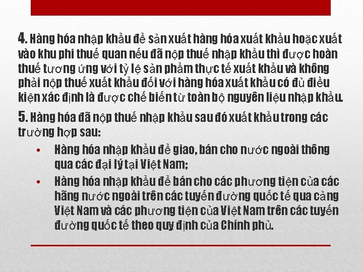 4. Hàng hóa nhập khẩu để sản xuất hàng hóa xuất khẩu hoặc xuất