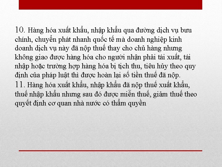 10. Hàng hóa xuất khẩu, nhập khẩu qua đường dịch vụ bưu chính, chuyển