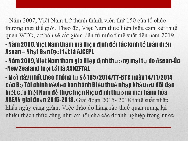 - Năm 2007, Việt Nam trở thành viên thứ 150 của tổ chức thương