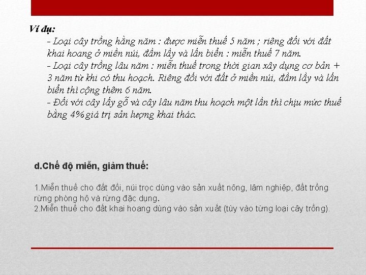 Ví dụ: - Loại cây trồng hằng năm : được miễn thuế 5 năm