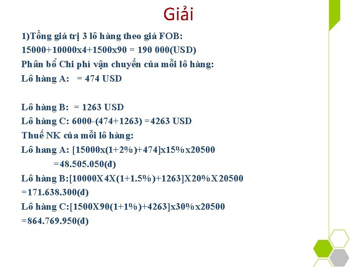 Giải 1)Tổng giá trị 3 lô hàng theo giá FOB: 15000+10000 x 4+1500 x