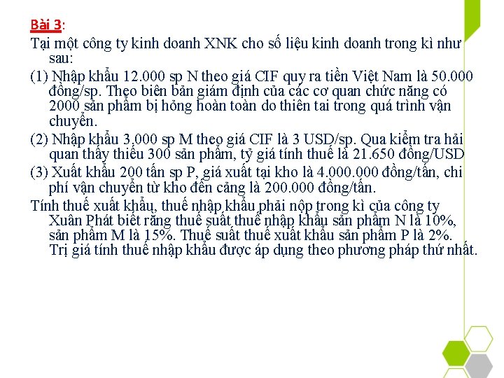 Bài 3: Tại một công ty kinh doanh XNK cho số liệu kinh doanh