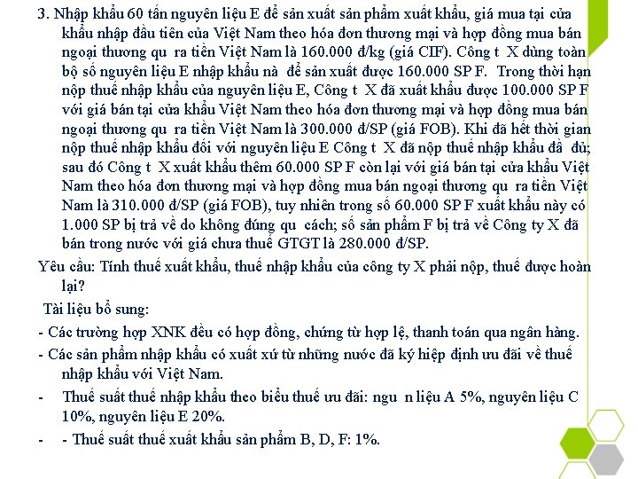 3. Nhập khẩu 60 tấn nguyên liệu E để sản xuất sản phẩm xuất