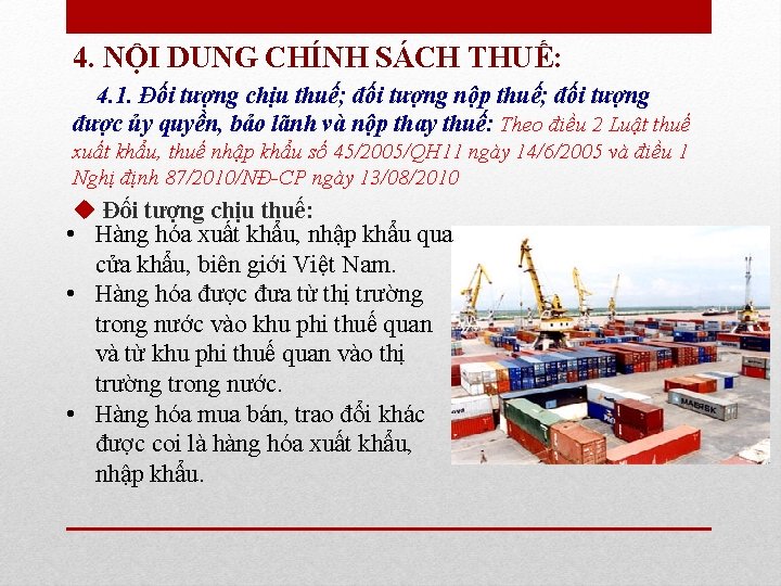 4. NỘI DUNG CHÍNH SÁCH THUẾ: 4. 1. Đối tượng chịu thuế; đối tượng