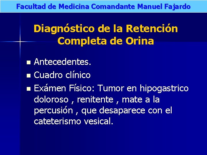 Facultad de Medicina Comandante Manuel Fajardo Diagnóstico de la Retención Completa de Orina n