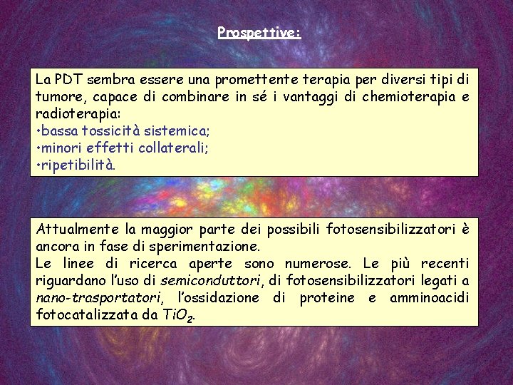 Prospettive: La PDT sembra essere una promettente terapia per diversi tipi di tumore, capace