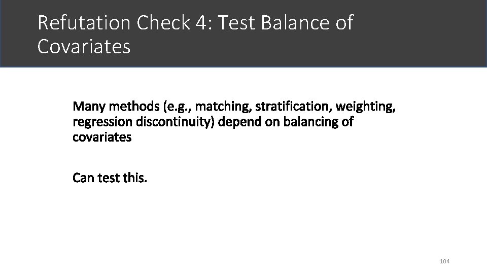 Refutation Check 4: Test Balance of Covariates 104 