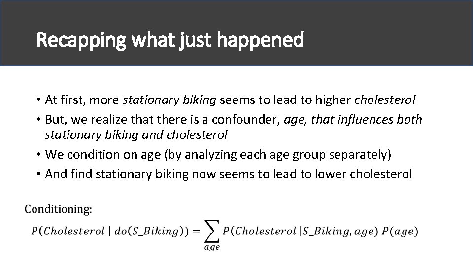 Recapping what just happened • At first, more stationary biking seems to lead to