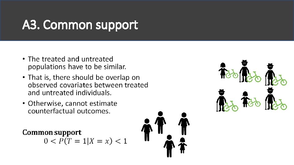 A 3. Common support • 