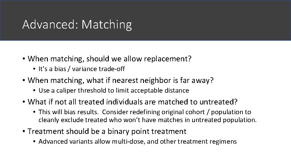 Advanced: Matching • When matching, should we allow replacement? • It’s a bias /