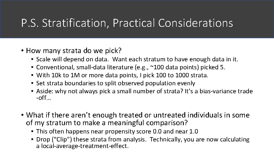 P. S. Stratification, Practical Considerations • How many strata do we pick? • •