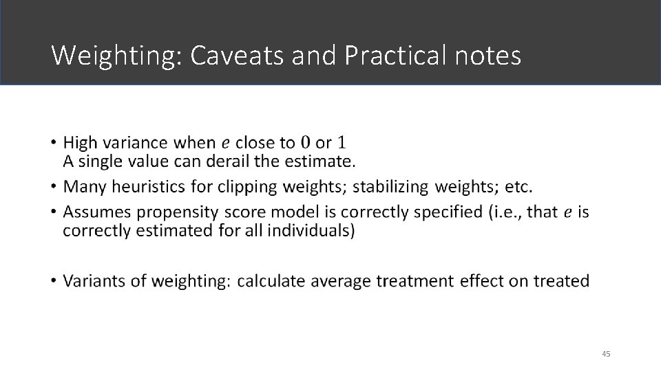 Weighting: Caveats and Practical notes • 45 