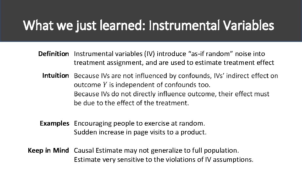 What we just learned: Instrumental Variables Definition Instrumental variables (IV) introduce “as-if random” noise