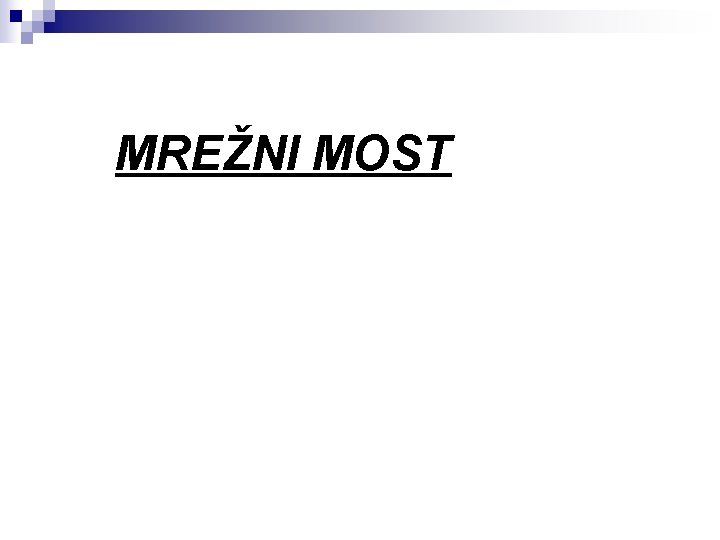 MREŽNI MOST 