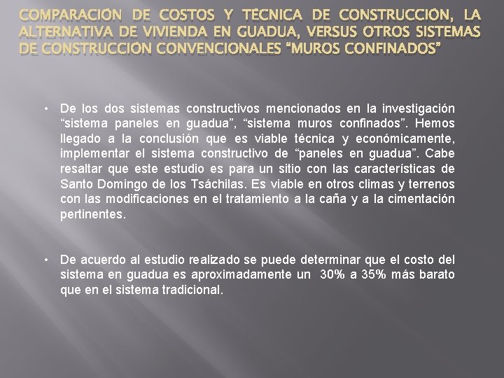 COMPARACIÓN DE COSTOS Y TÉCNICA DE CONSTRUCCIÓN, LA ALTERNATIVA DE VIVIENDA EN GUADUA, VERSUS