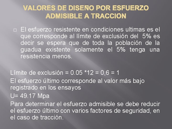 VALORES DE DISEÑO POR ESFUERZO ADMISIBLE A TRACCIÓN � El esfuerzo resistente en condiciones