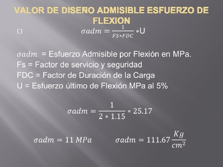 VALOR DE DISEÑO ADMISIBLE ESFUERZO DE FLEXIÓN � 