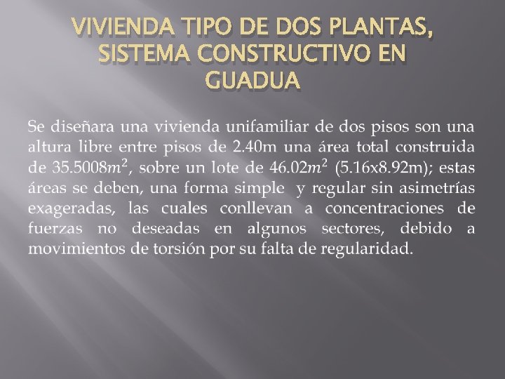 VIVIENDA TIPO DE DOS PLANTAS, SISTEMA CONSTRUCTIVO EN GUADUA 