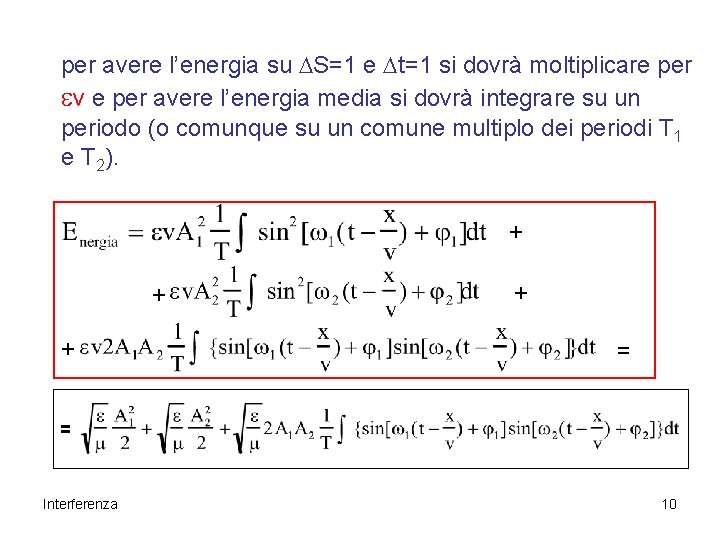 per avere l’energia su DS=1 e Dt=1 si dovrà moltiplicare per ev e per per avere l’energia su DS=1 e Dt=1 si dovrà moltiplicare per ev e per