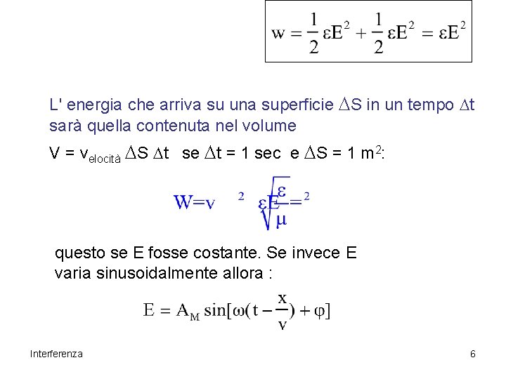 L' energia che arriva su una superficie DS in un tempo Dt sarà quella L' energia che arriva su una superficie DS in un tempo Dt sarà quella