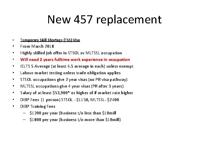 New 457 replacement • Temporary Skill Shortage (TSS) Visa • • • From March