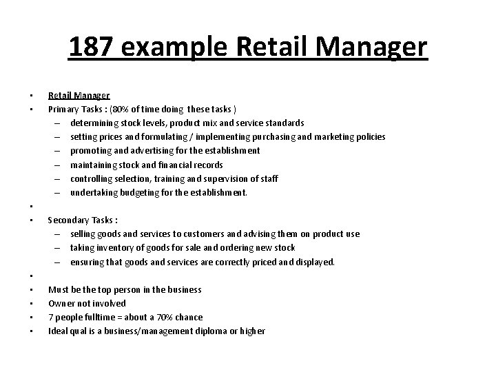 187 example Retail Manager • • • Retail Manager Primary Tasks : (80% of