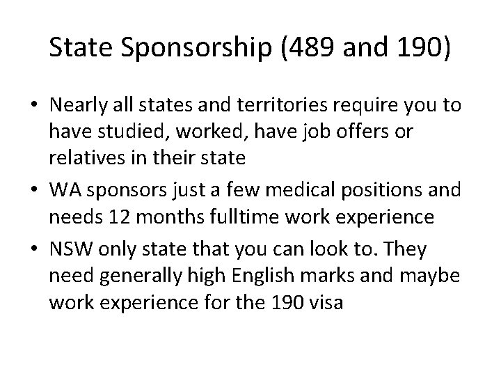 State Sponsorship (489 and 190) • Nearly all states and territories require you to