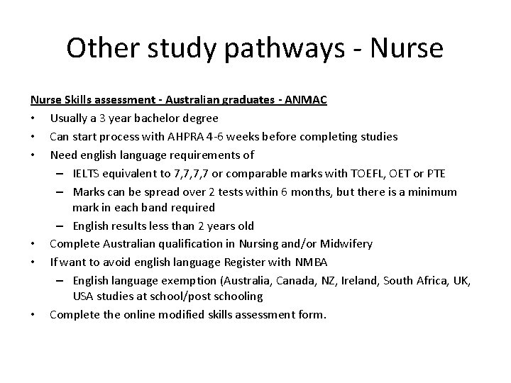 Other study pathways - Nurse Skills assessment - Australian graduates - ANMAC • Usually