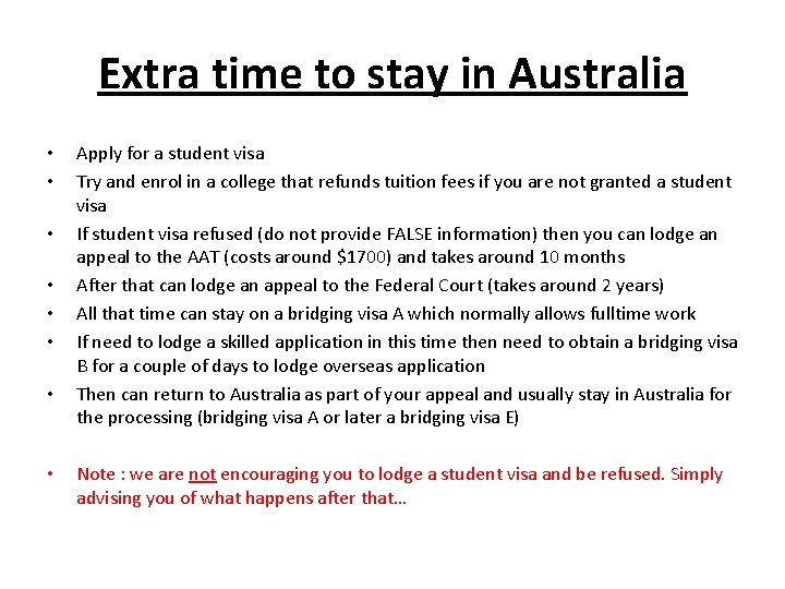 Extra time to stay in Australia • • Apply for a student visa Try