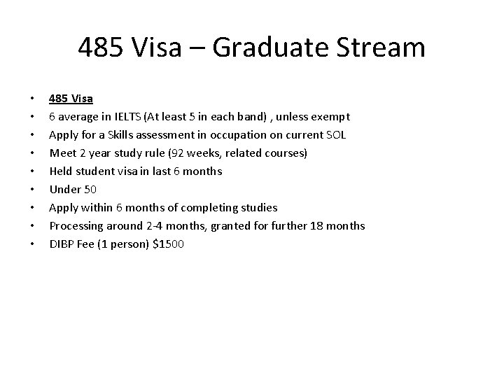 485 Visa – Graduate Stream • • • 485 Visa 6 average in IELTS