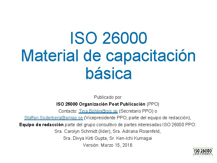 ISO 26000 Material de capacitación básica Publicado por ISO 26000 Organización Post Publicación (PPO)
