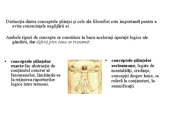 Distincţia dintre conceptele ştiinţei şi cele ale filosofiei este importantă pentru a evita consecinţele