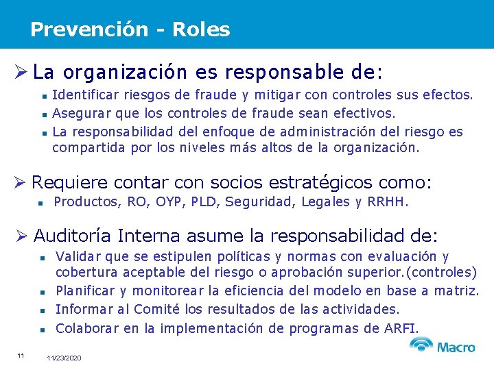 Prevención - Roles Ø La organización es responsable de: n n n Identificar riesgos