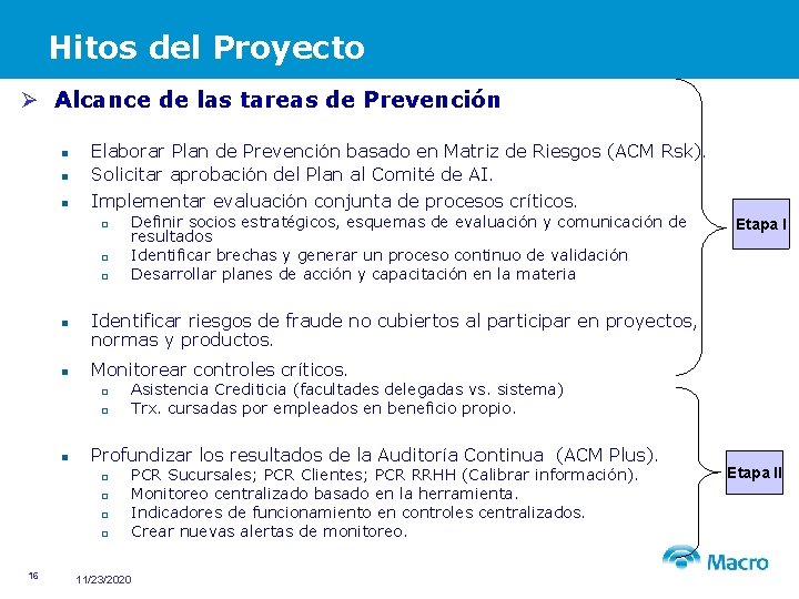 Hitos del Proyecto Ø Alcance de las tareas de Prevención n Elaborar Plan de